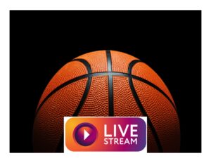 Boys and Girls Live Stream Basketball Links for 1/25/21 Games