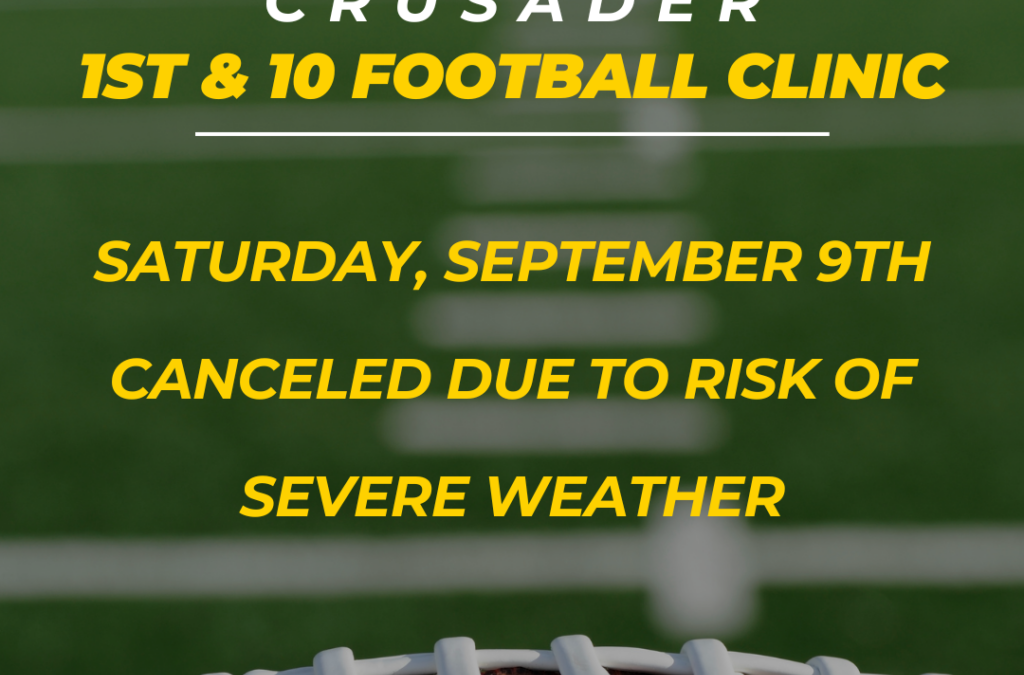 Crusader 1st & 10 Football Clinic Canceled for 9/9/23