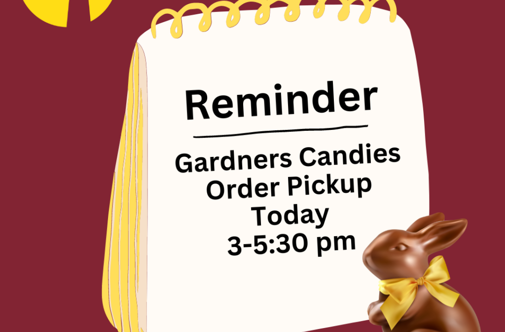 Gardners Candies Order Pickup 3/14/24