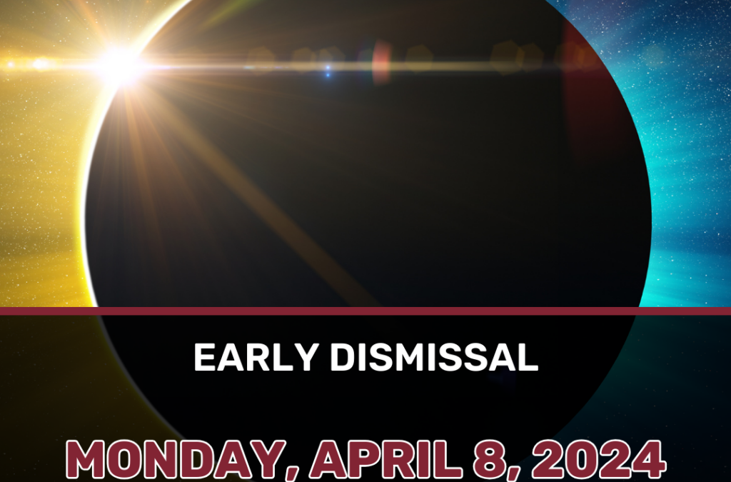 Monday, April 8 Early Dismissal Update